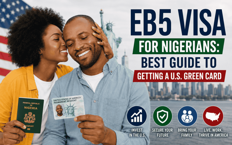 EB5 Visa for Nigerians: Best guide to Getting a U.S. Green Card